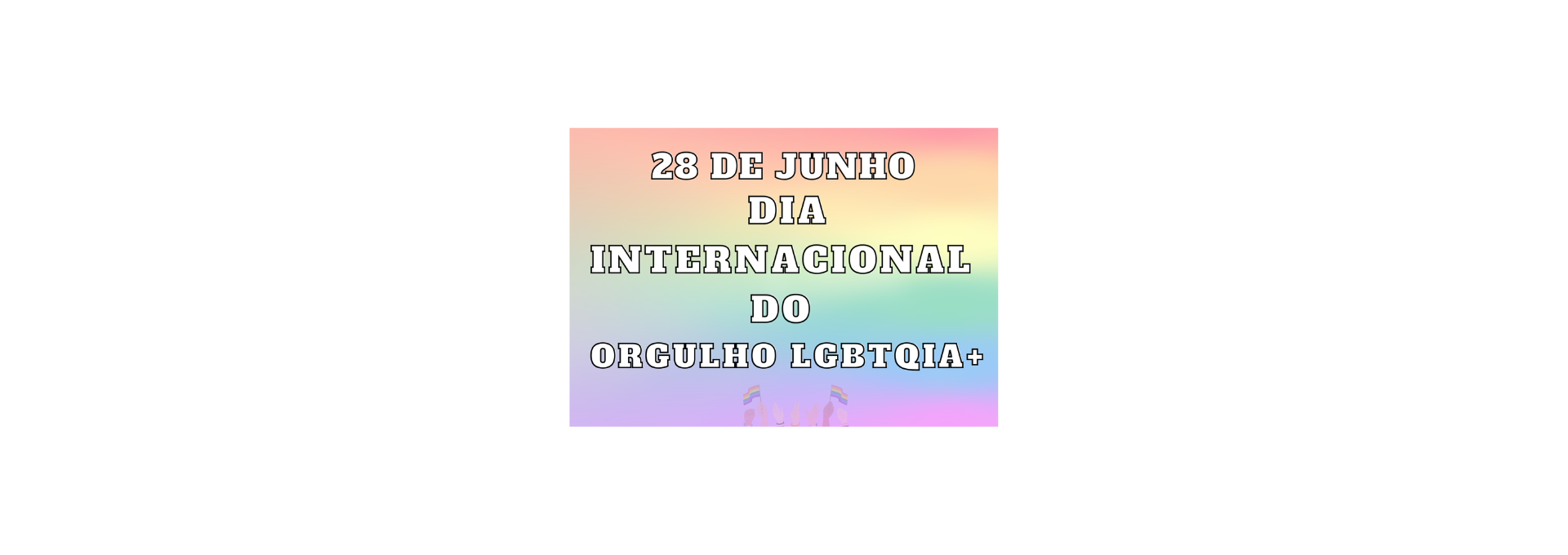 Dia internacional do orgulho lgbtqia+ (exposição mensal)