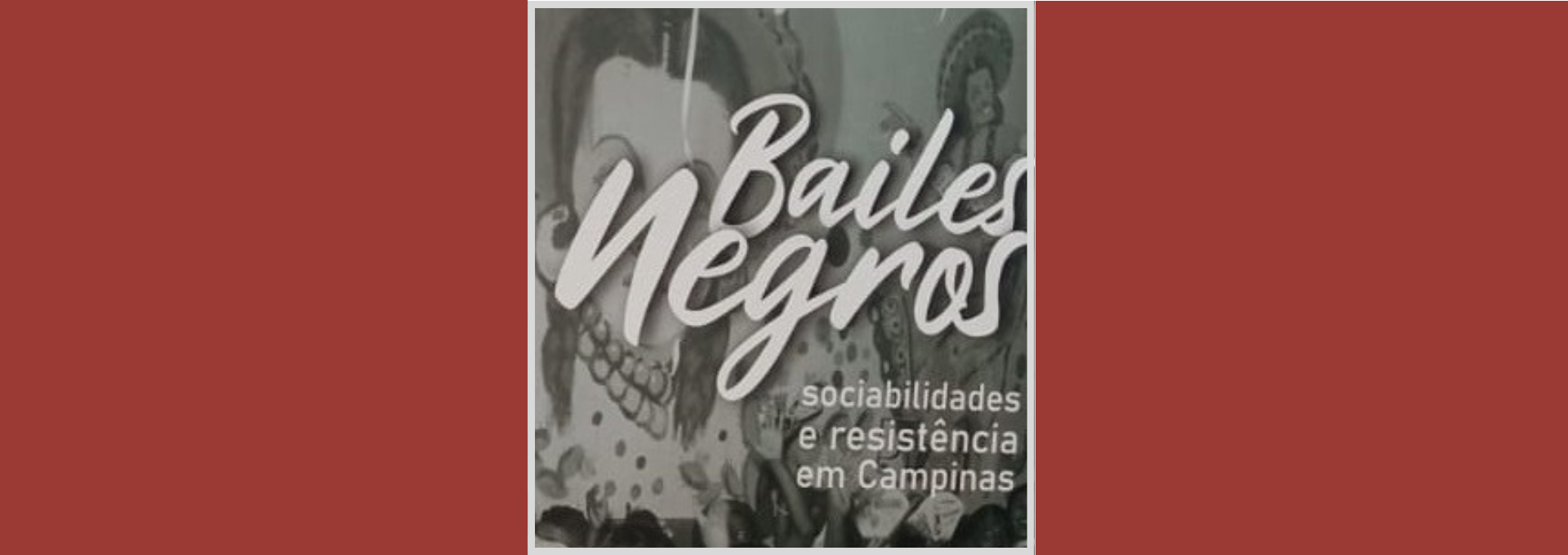 Mostra ‘Bailes Negros: Sociabilidades e Resistência em Campinas’ 