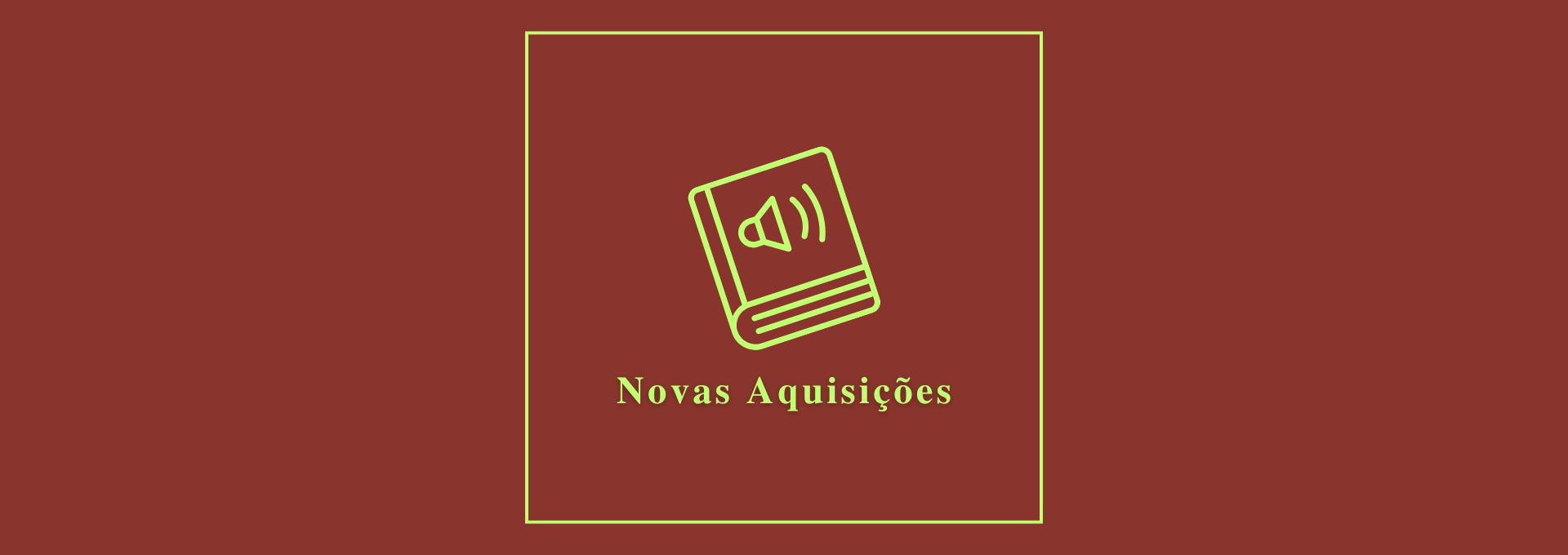 Novas Aquisições 
